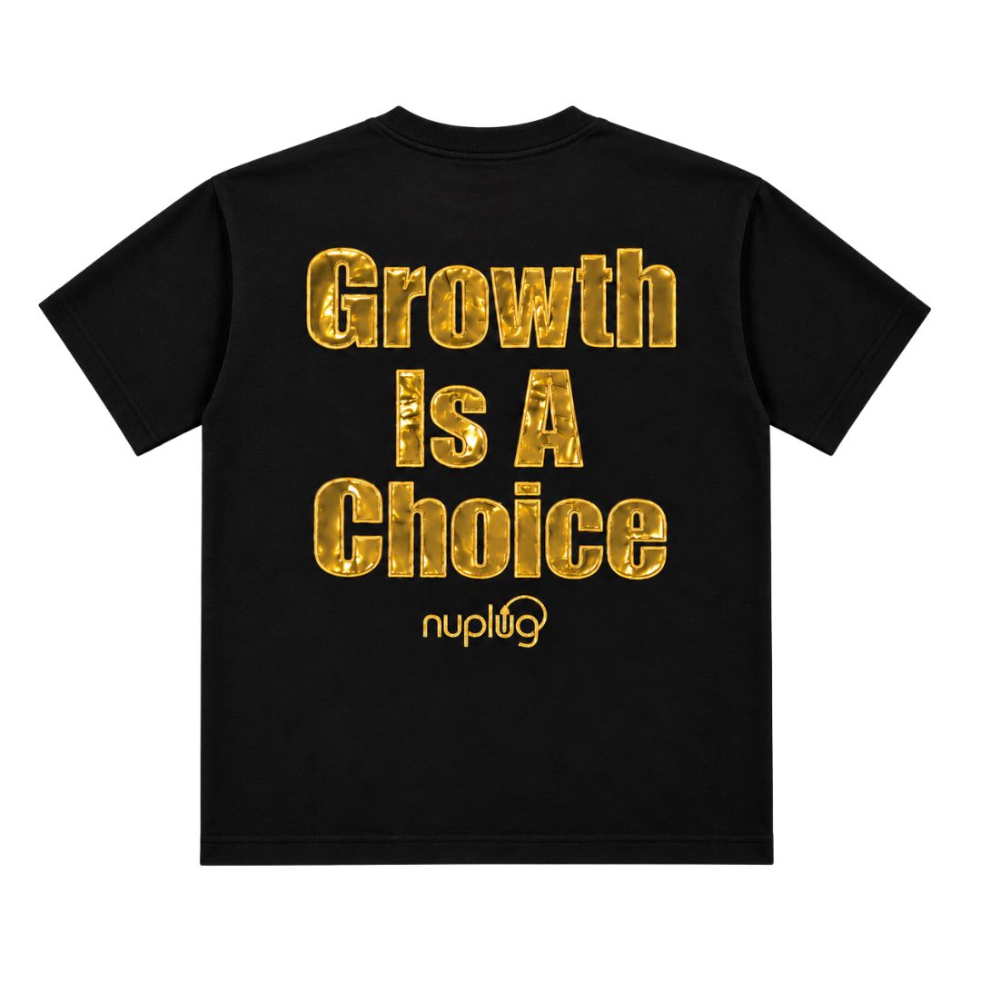 BLACK AND GOLD "GROWTH IS A CHOICE" T SHIRT